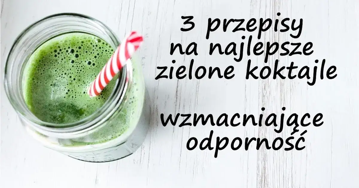 Zdjęcie Zielone koktajle przepisy, które zachwycą smakiem i zdrowiem