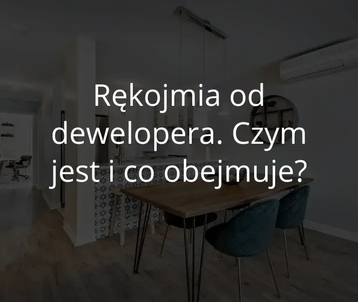 Zdjęcie Co obejmuje rękojmia dewelopera? Sprawdź, co możesz zgłosić