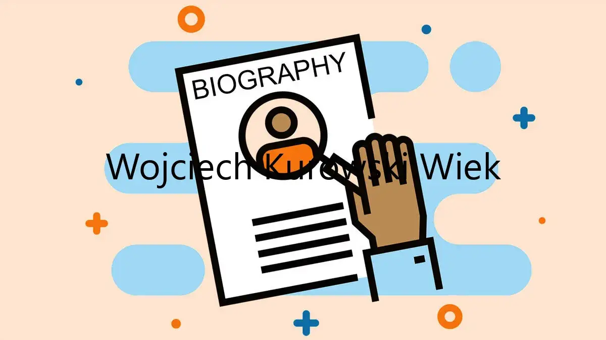 Zdjęcie Wojciech Kurowski wiek - ile lat ma znany artysta i jego osiągnięcia?