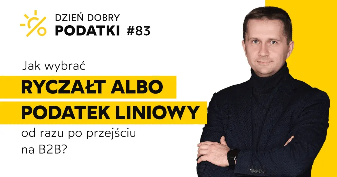 Zdjęcie B2B ryczałt czy liniowy - który podatek obniży Twoje koszty?