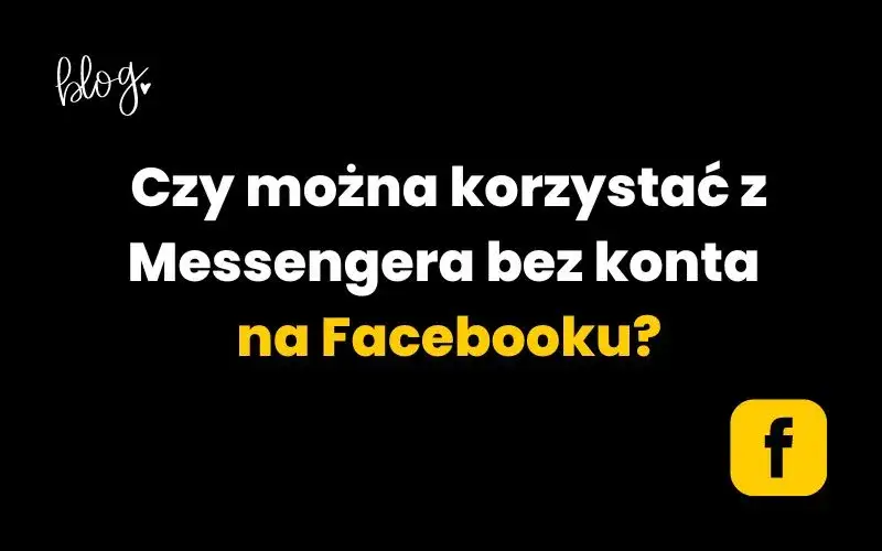 Zdjęcie Czy można mieć Messengera bez Facebooka? Oto, co musisz wiedzieć