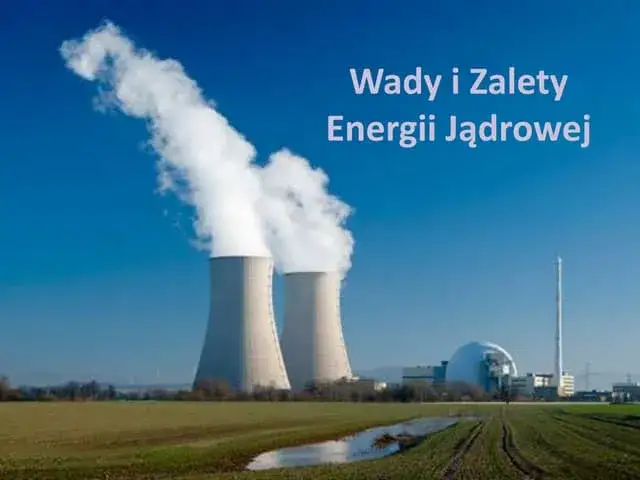 Zdjęcie Zalety elektrowni jądrowej – Korzyści i wady energetyki jądrowej