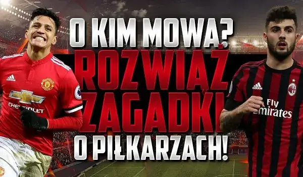 Zdjęcie Zagadki o piłkarzach, które zaskoczą nawet największych fanów futbolu