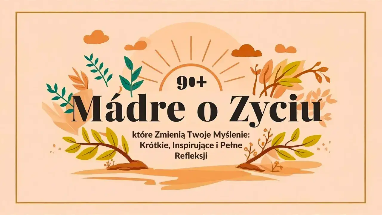 Zdjęcie Mądre sentencje o życiu, które odmienią twoje spojrzenie na świat