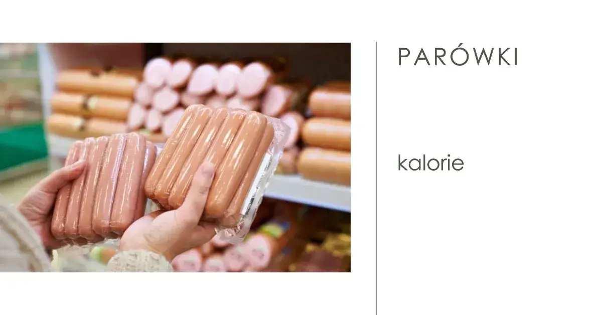 Zdjęcie Ile kalorii ma parówka drobiowa? Zaskakujące fakty o jej wartościach!