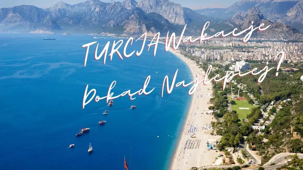 Zdjęcie Gdzie na wakacje do Turcji? Odkryj najlepsze miejsca i atrakcje