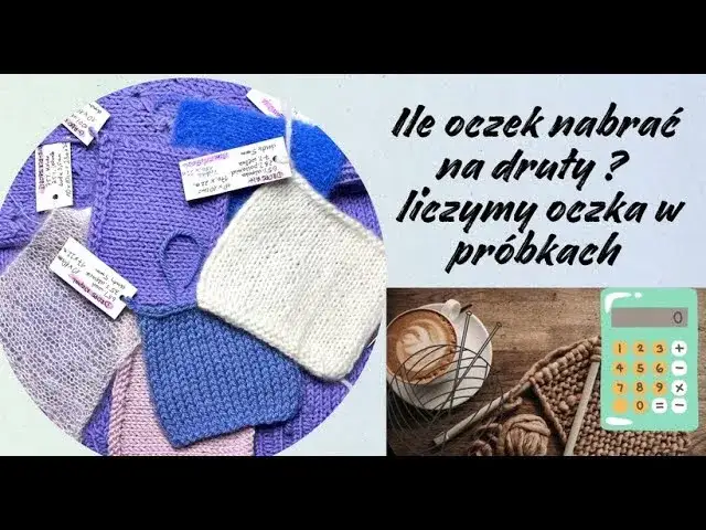 Zdjęcie Ile oczek na sweter? Proste sposoby na idealne obliczenia!