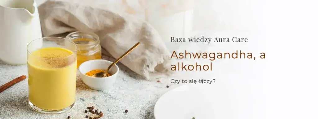 Zdjęcie Czy można pić alkohol podczas stosowania ashwagandhy - fakty i ostrzeżenia