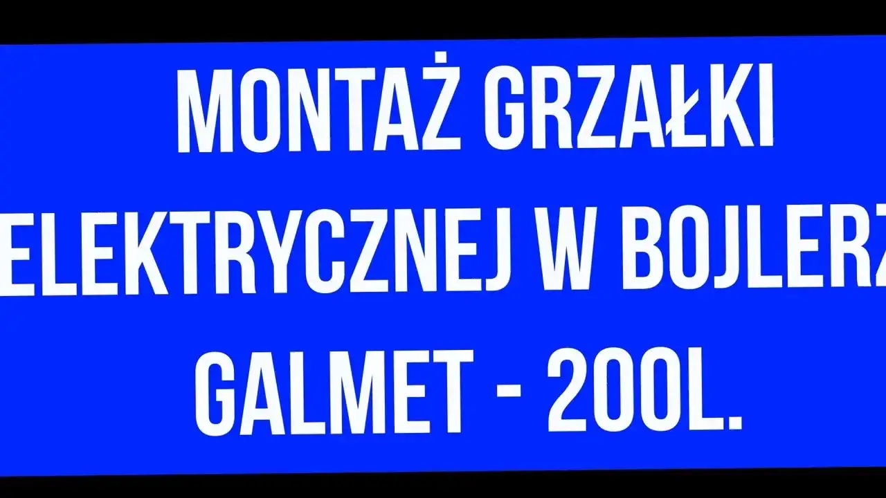 Zdjęcie Jak zamontować grzałkę do bojlera Galmet - uniknij powszechnych błędów