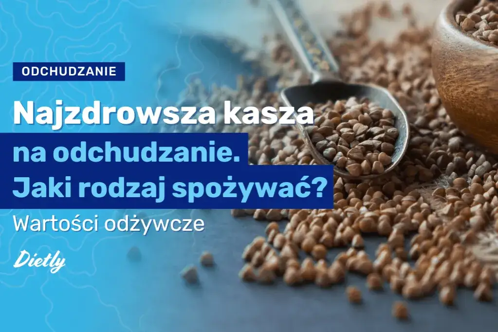 Zdjęcie Czy kasza tuczy? Odkryj prawdę o jej wpływie na wagę ciała