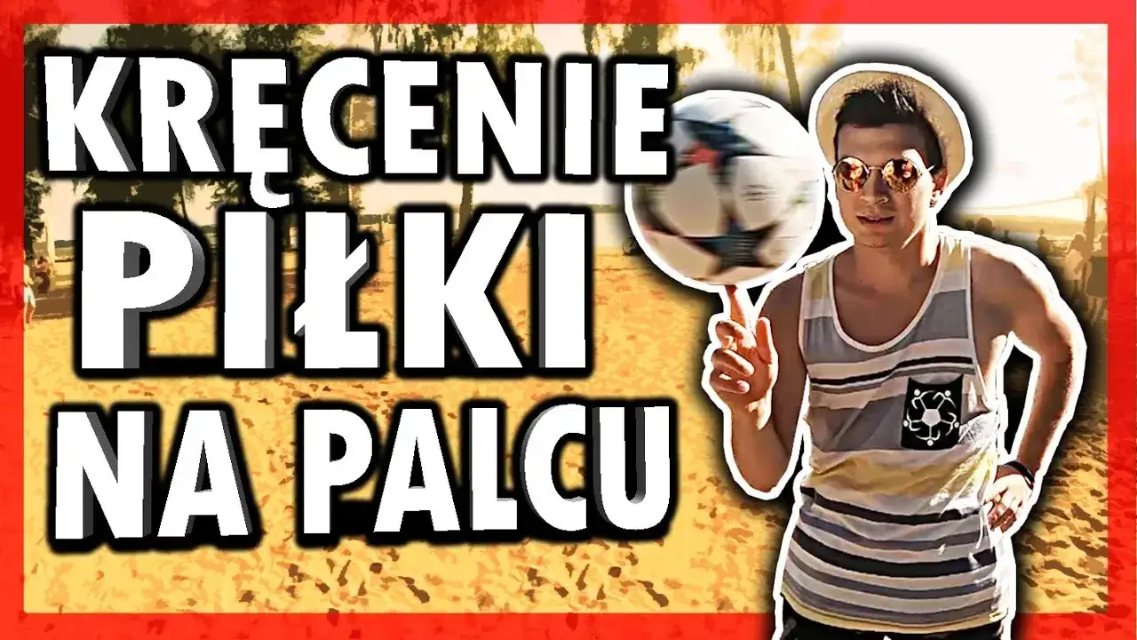 Zdjęcie Jak kręcić piłką na palcu? Prosty poradnik krok po kroku