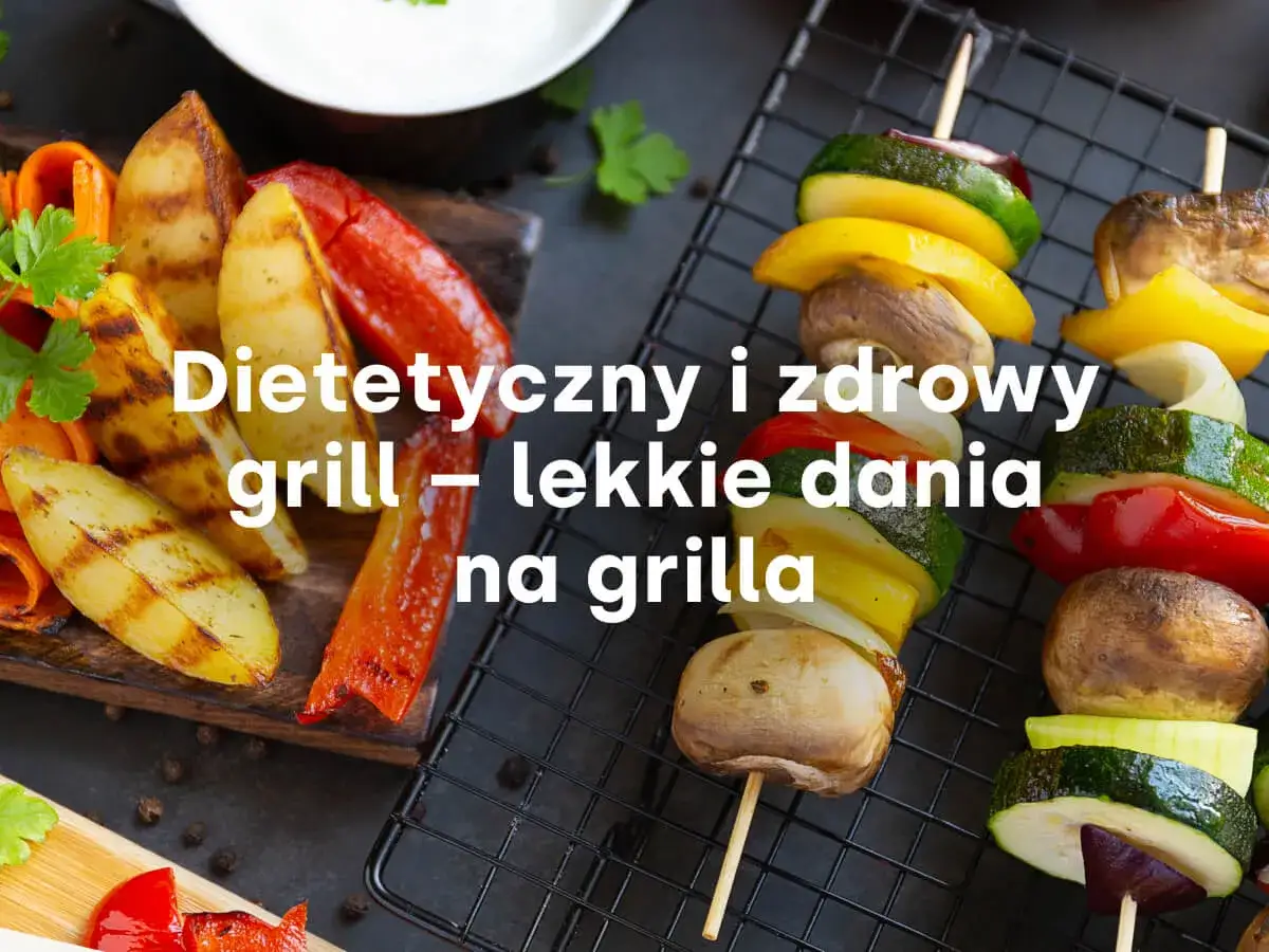 Zdjęcie Dietetyczny grill: Smaczne i zdrowe dania bez wyrzutów sumienia