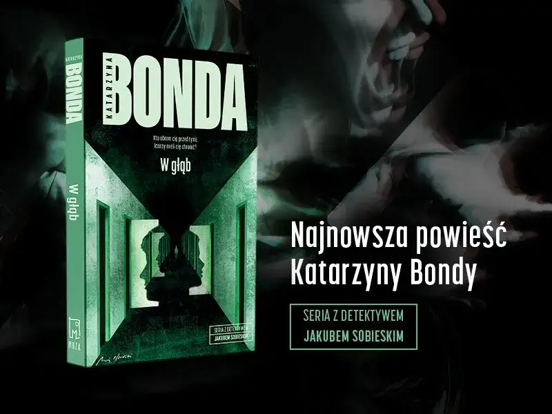 Zdjęcie Wszystkie książki Katarzyny Bondy - kompletna lista z opisem każdej powieści