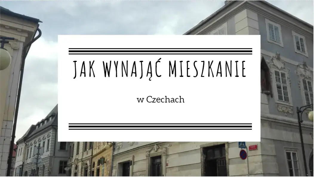 Zdjęcie Ile kosztuje wynajem mieszkania w Czechach? Ceny, które zaskakują