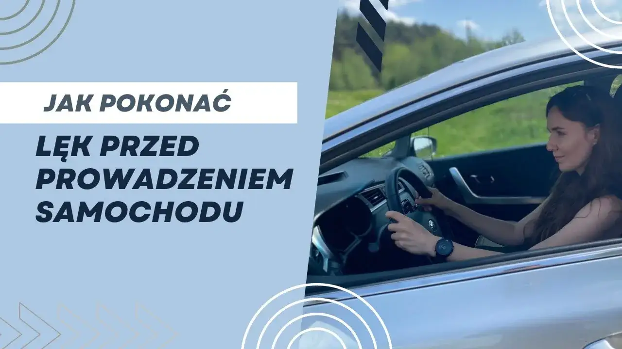 Zdjęcie Jak pokonać lęk przed jazdą samochodem – skuteczne metody i praktyczne porady