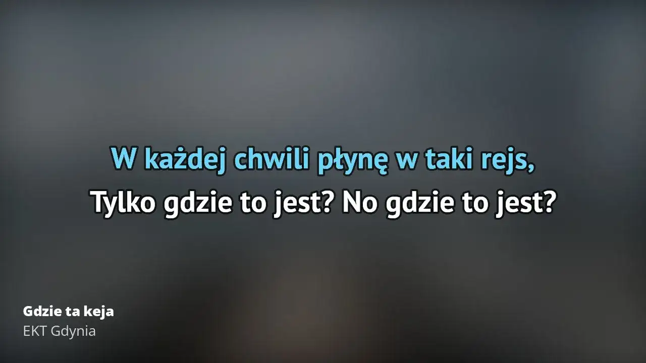 Zdjęcie Tekst piosenki gdzie ta keja - odkryj emocje żeglarskiego szlaku