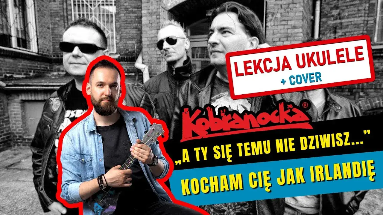 Zdjęcie Kocham cię jak Irlandię - wszystko o piosence i akordach na ukulele