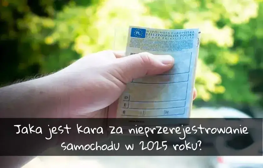 Zdjęcie Jakie kary grożą za nieprzerejestrowanie samochodu i jak ich uniknąć