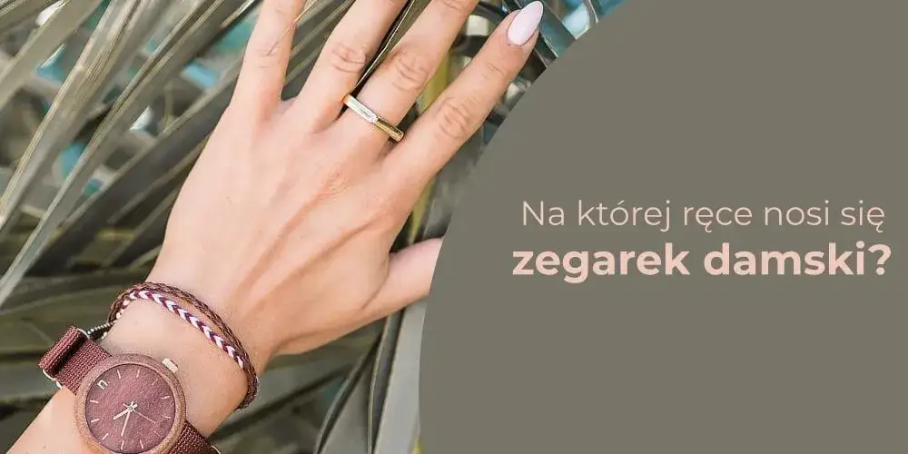 Zdjęcie Na której ręce nosić zegarek damski? Zasady i preferencje