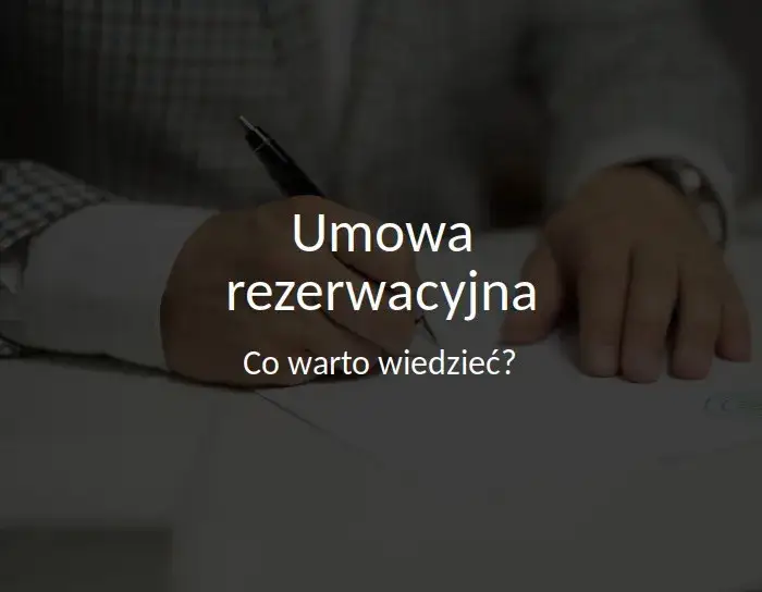 Zdjęcie Co powinna zawierać umowa rezerwacyjna z deweloperem, aby chronić Twoje interesy?