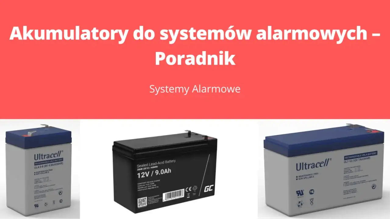 Zdjęcie Jak wybrać akumulator do alarmu satelitarnego? - Praktyczny poradnik 