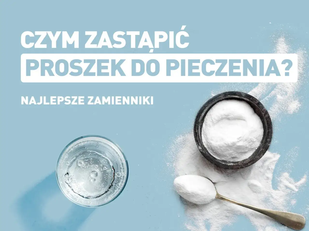 Zdjęcie Co może zastąpić proszek do pieczenia? Sprawdź skuteczne alternatywy