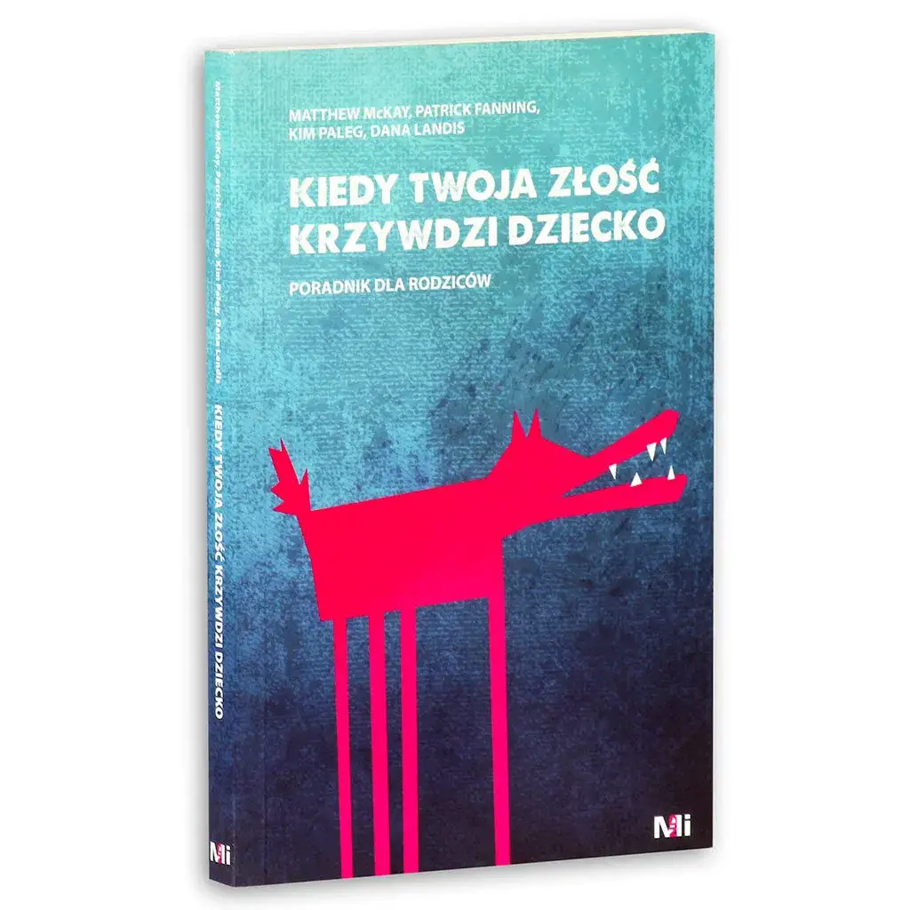 Zdjęcie Książka kiedy twoja złość krzywdzi dziecko - jak uniknąć błędów rodzicielskich