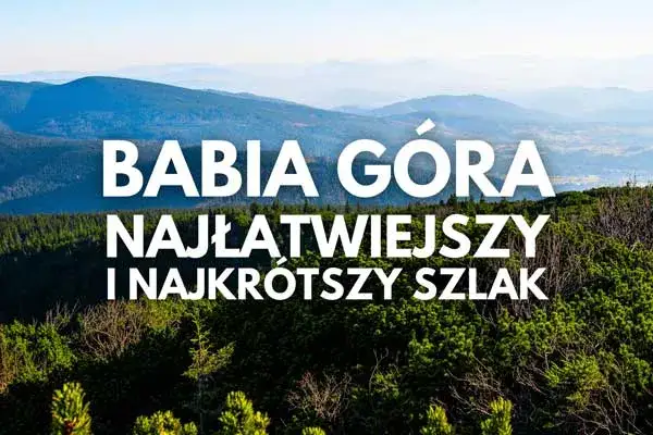 Zdjęcie Najłatwiejszy szlak na Babią Górę - idealny dla rodzin i początkujących
