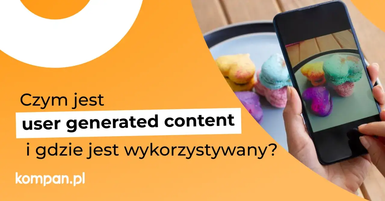 Zdjęcie User generated content co to jest i jak wpływa na marketing?