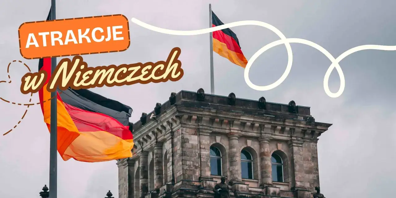 Zdjęcie Niezapomniane atrakcje w Niemczech, które musisz zobaczyć podczas wizyty