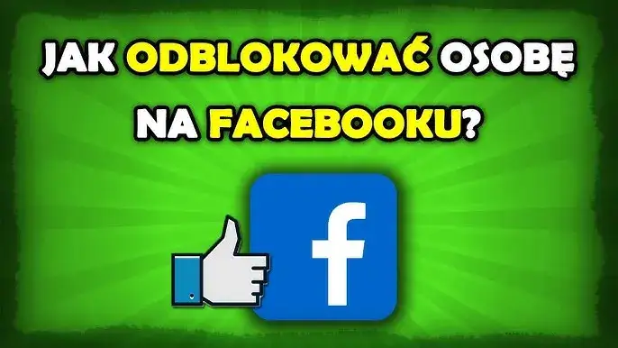 Zdjęcie Jak odblokować osobę na Facebooku i uniknąć problemów z relacjami