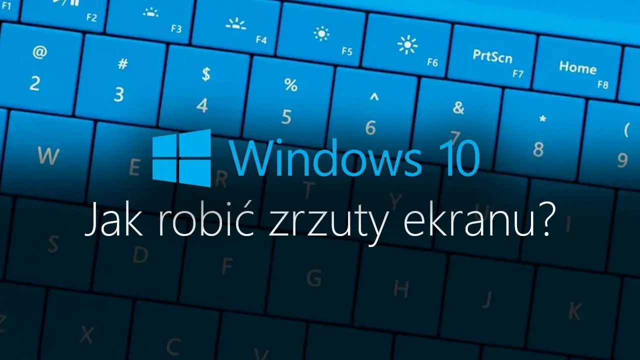 Zdjęcie Jak zrobić screena na Windows 10 bez problemów - proste metody