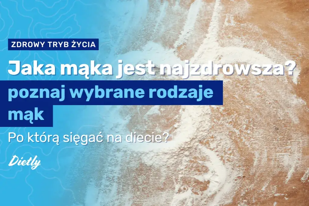 Zdjęcie Jaka mąka jest najbardziej dietetyczna? Odkryj zdrowe opcje dla diety