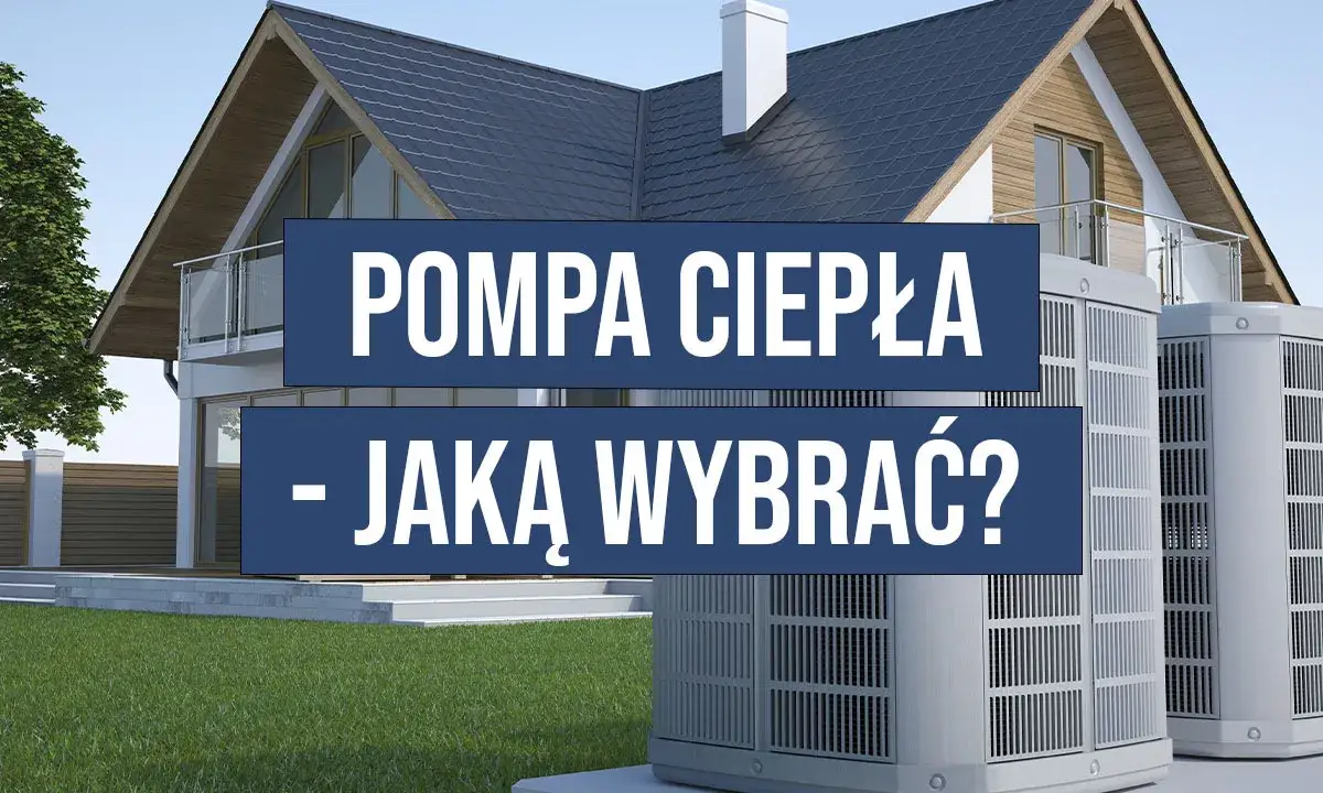 Zdjęcie Jak Wybrać Najlepszą Pompę Ciepła: Kompleksowy Poradnik