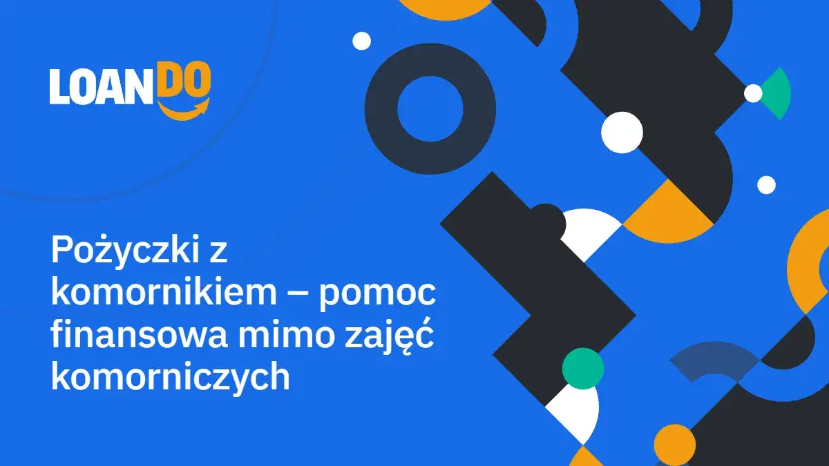Zdjęcie Gdzie dostanę pożyczkę z komornikiem? Sprawdź dostępne opcje