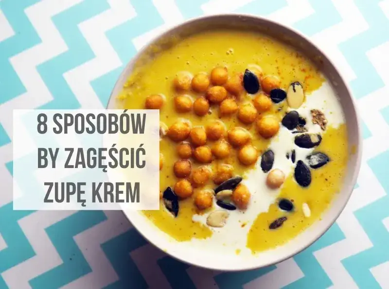 Zdjęcie 8 sprawdzonych sposobów jak zagęścić zupę krem bez użycia mąki i zasmażki