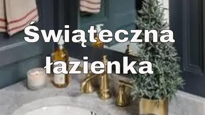 Zdjęcie Jak ozdobić łazienkę na święta i stworzyć magiczny klimat