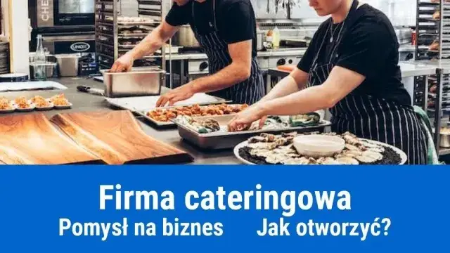 Zdjęcie Jak założyć firmę cateringową w domu i uniknąć najczęstszych błędów