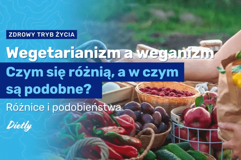 Zdjęcie Czym się różni dieta wegańska od wegetariańskiej? Odkryj kluczowe różnice