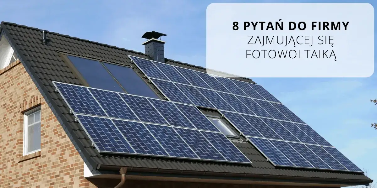 Zdjęcie Fotowoltaika o co pytać: kluczowe pytania przed instalacją paneli