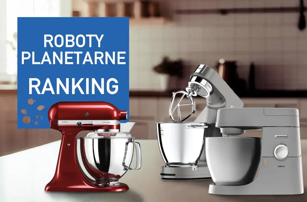 Jaki mikser planetarny? Wybierz idealny model do Twojej kuchni!