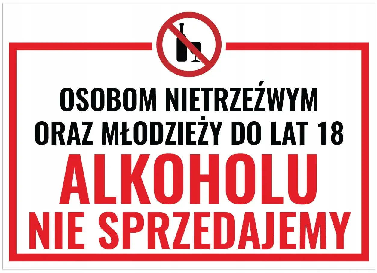Znak zakazu sprzedaży alkoholu osobom nietrzeźwym i młodzieży poniżej 18 lat.