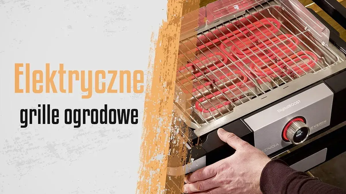 Najlepsze grille elektryczne ogrodowe z pokrywą – porównanie modeli