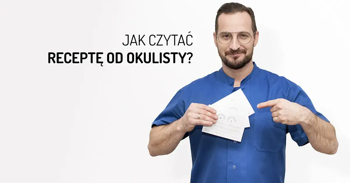 Jak czytać receptę od okulisty: zrozumienie kluczowych informacji