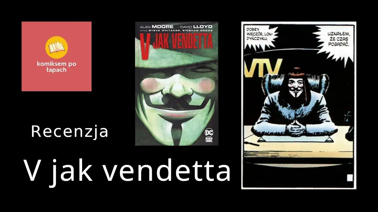 V jak vendetta komiks – mroczne przesłanie i wpływ na kulturę