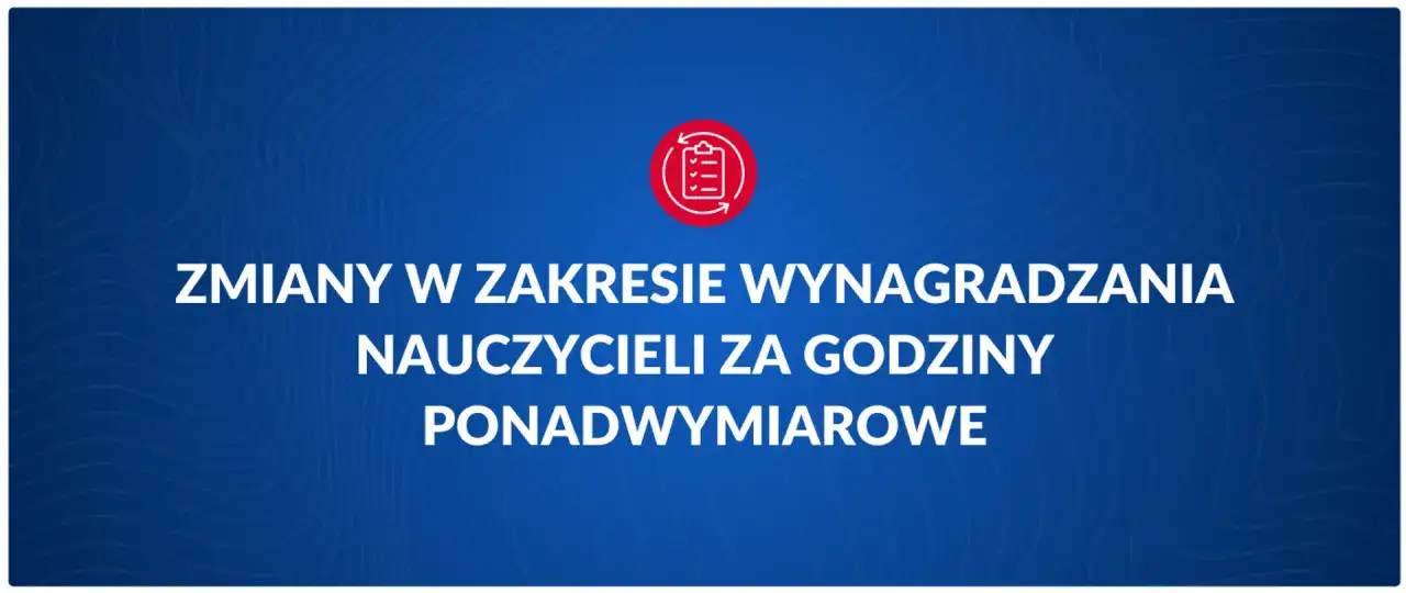 Zmiany w zakresie wynagradzania nauczycieli za godziny ponadwymiarowe. Ikona listy zadań.