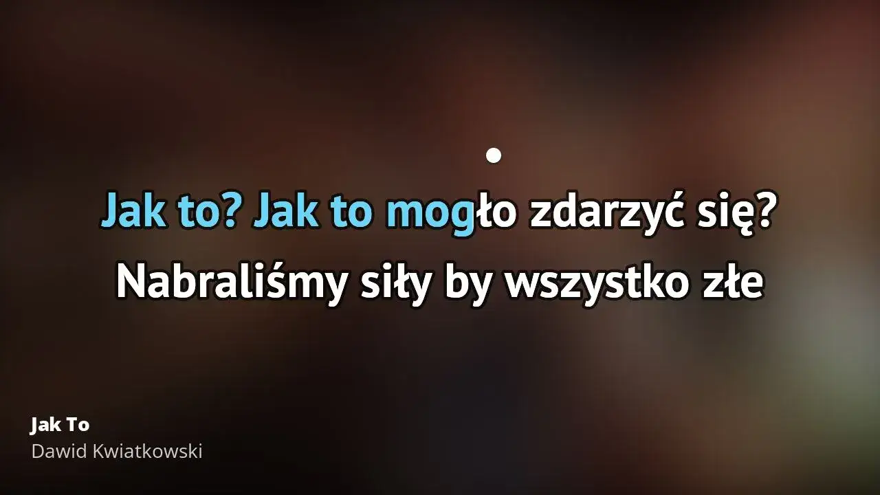 Poznaj pełny tekst piosenki Dawida Kwiatkowskiego Jak to - Oficjalna wersja
