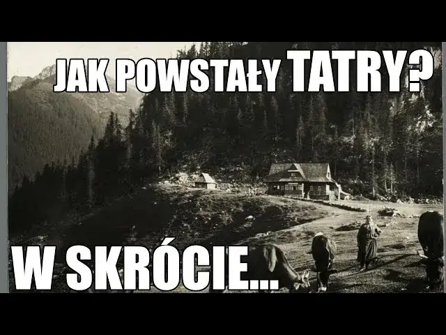 Jak powstały Tatry? Fascynująca historia ich geologicznego kształtu