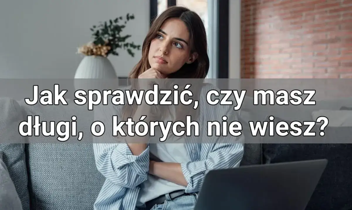 Jak bezpiecznie sprawdzić swoje zadłużenie bez przykrych niespodzianek