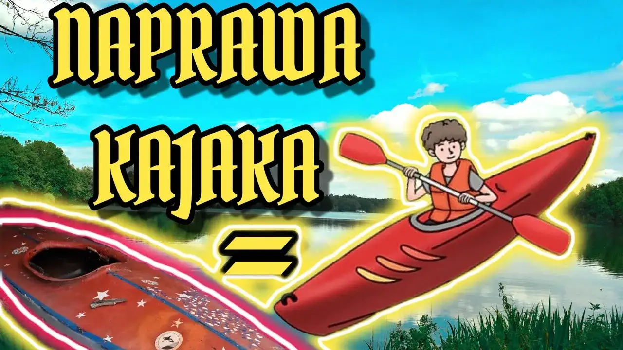 Jak naprawić kajak: skuteczne metody na dziury i pęknięcia